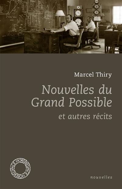 Nouvelles du grand possible : et autres récits