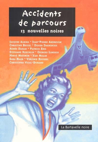 Accidents de parcours : 13 nouvelles noires