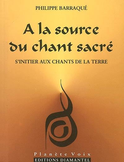 A la source du chant sacré : s'initier aux chants de la Terre