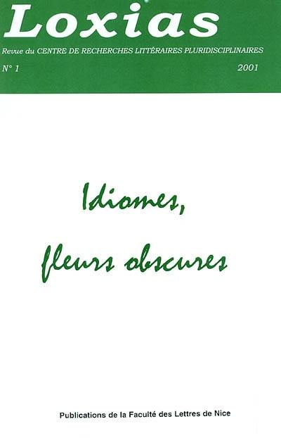 Loxias, n° 1. Idiomes, fleurs obscures : actes du colloque du Centre de recherches littéraires pluridisciplinaires et du Centre d'études occitaines, Territoires, lexicologie et création littéraire au XIXe siècle, Nice, 28 avril 2000