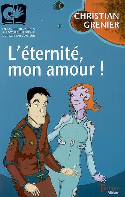 L'éternité, mon amour !