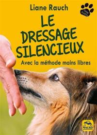 Le dressage silencieux : avec la méthode mains libres