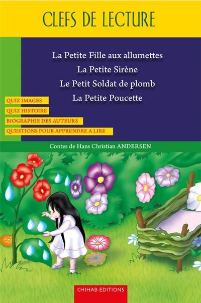 La petite fille aux allumettes. La petite sirène. Le petit soldat de plomb