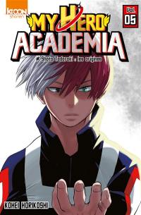 My hero academia. Vol. 5. Shoto Todoroki : les origines