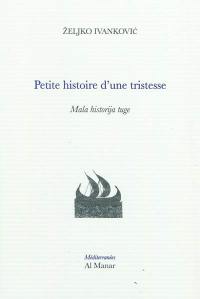 Petite histoire d'une tristesse. Mala historija tuge