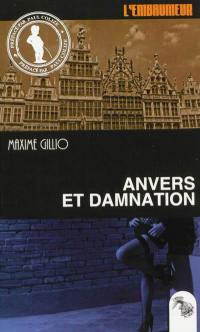 L'embaumeur. Vol. 5. Anvers et damnation