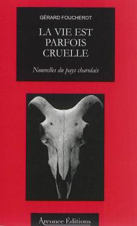 La vie est parfois cruelle : nouvelles du pays charolais