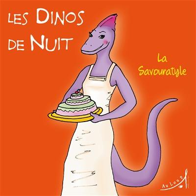 Les dinos de nuit. Vol. 2. La Savouratyle