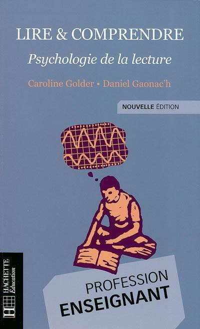 Lire et comprendre : psychologie de la lecture