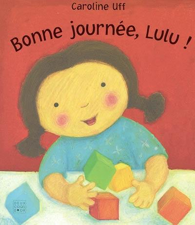 Bonne journée, Lulu