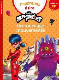 J'apprends à lire avec Miraculous. Un tournage mouvementé : CP, niveau 1