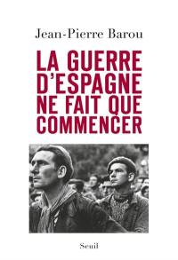 La guerre d'Espagne ne fait que commencer