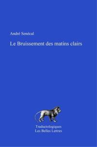 Le bruissement des matins clairs : propos d'un traducteur