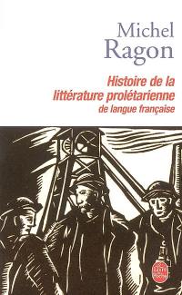 Histoire de la littérature prolétarienne de langue française : littérature ouvrière, littérature paysanne, littérature d'expression populaire