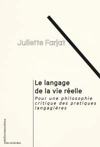 Le langage de la vie réelle : pour une philosophie critique des pratiques langagières