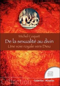 De la sexualité au divin : une voie royale vers Dieu