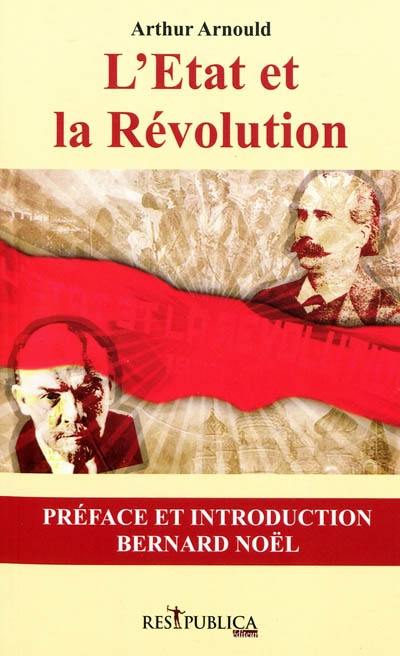 L'Etat et la révolution. Arthur Arnould ou La vie d'un mort est toujours fictive