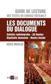 Guide de lecture des textes du concile Vatican II. Les documents du dialogue