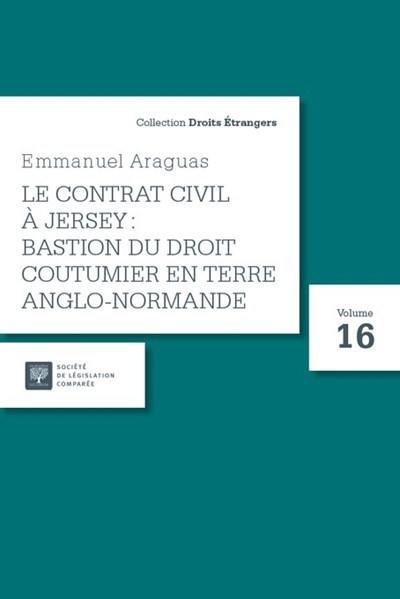 Le contrat civil à Jersey : bastion du droit coutumier en terre anglo-normande