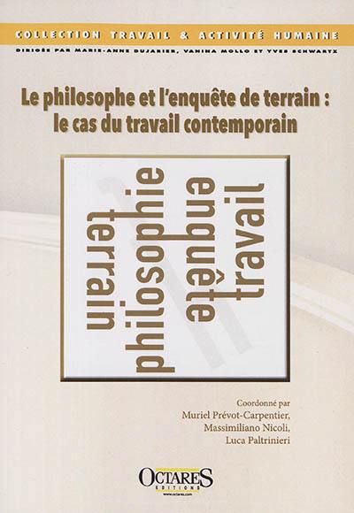 Le philosophe et l'enquête de terrain : le cas du travail contemporain