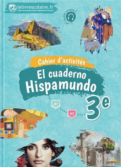 Hispamundo, espagnol 3e : cahier d'activités