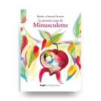 Minusculette. Le premier jour de Minusculette