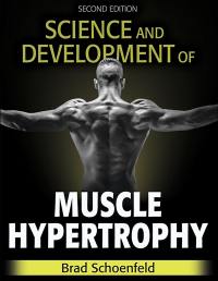 Science and development of muscle hypertrophy