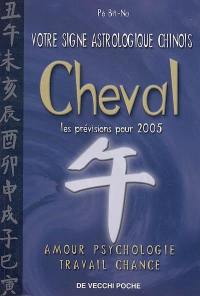 Votre signe astrologique chinois en 2005 : cheval