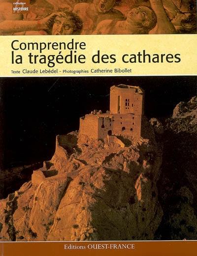 Comprendre la tragédie des cathares