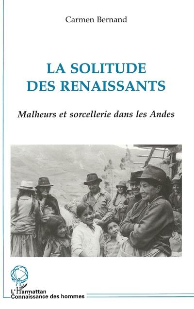 La solitude des renaissants : malheurs et sorcellerie dans les Andes