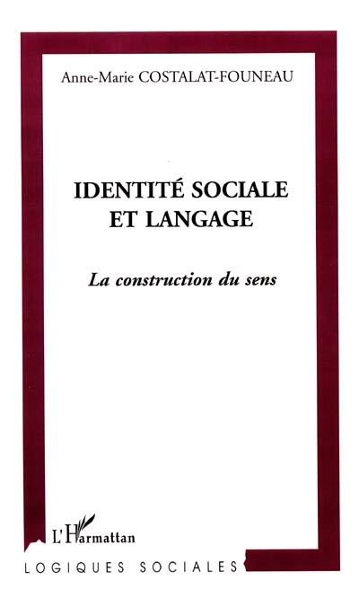 Identité sociale et langage : la construction du sens