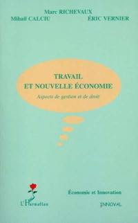 Le travail dans la nouvelle économie : aspects de gestion et de droit