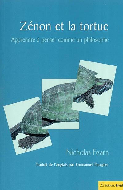 Zénon et la tortue : apprendre à penser comme un philosophe