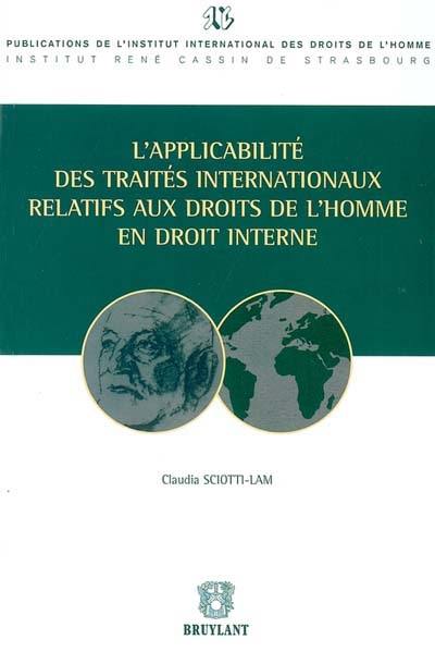 L'applicabilité des traités internationaux relatifs aux droits de l'homme en droit interne