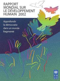 Rapport mondial sur le développement humain 2002 : approfondir la démocratie dans un monde fragmenté