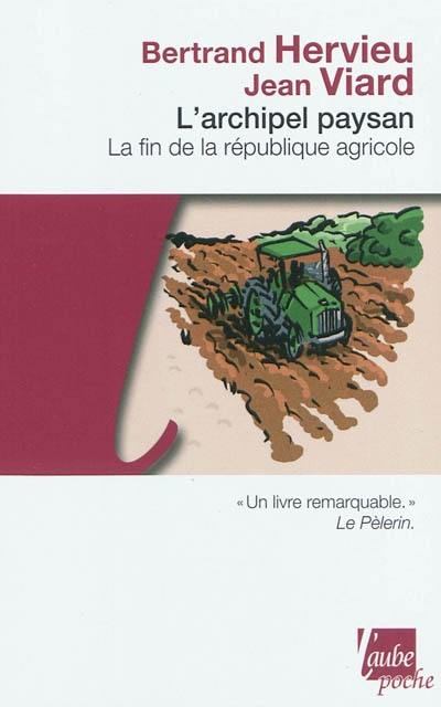 L'archipel paysan : la fin de la république agricole