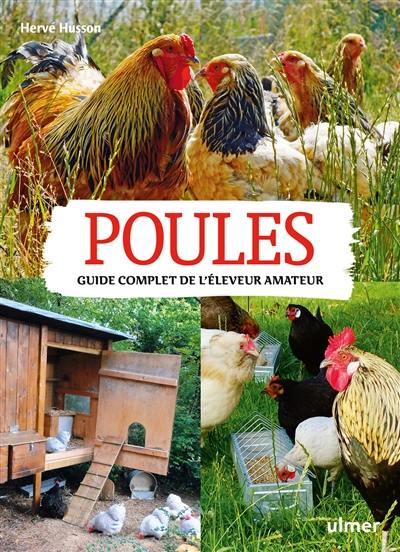 Poules : guide complet de l'éleveur amateur