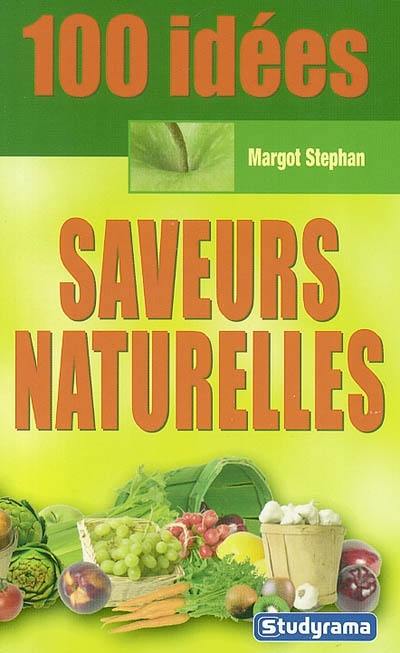 100 idées saveurs naturelles