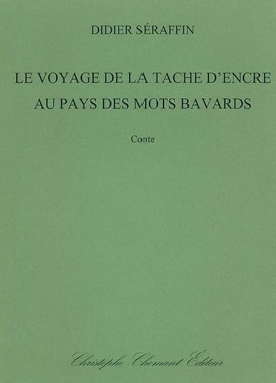 Le voyage de la tâche d'encre au pays des mots bavards : conte