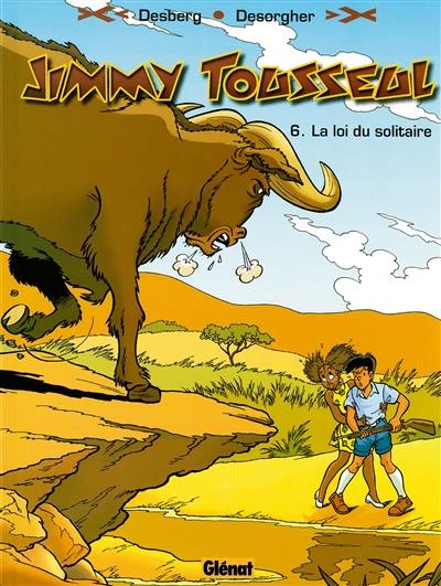 Les aventures de Jimmy Tousseul. Vol. 6. La loi du solitaire