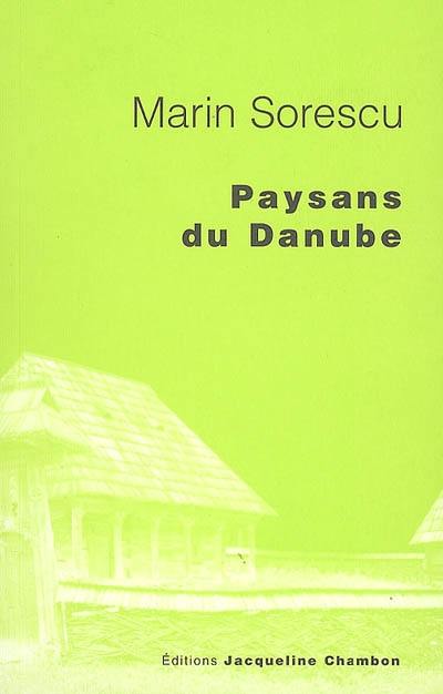 Paysans du Danube : chroniques d'un village roumain