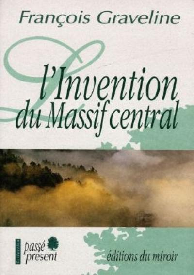 L'invention du Massif central