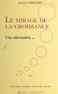 Le mirage de la croissance : une alternative