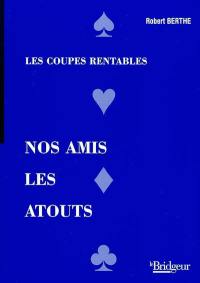 Nos amis les atouts : les coupes rentables