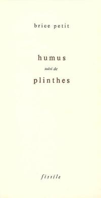 Humus. Plinthes : deux élégies discrètes