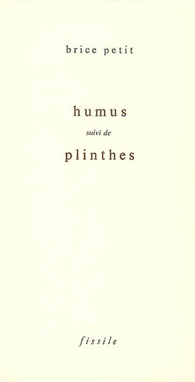 Humus. Plinthes : deux élégies discrètes