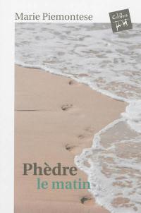 Phèdre le matin