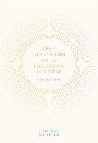 Les 5 dimensions de la libération de l'être