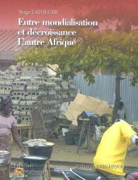 Entre mondialisation et décroissance : l'autre Afrique