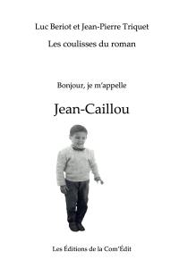 Lever de rideau sur les coulisses de Jean-Caillou